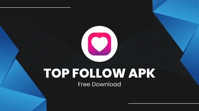 Top Follow APK