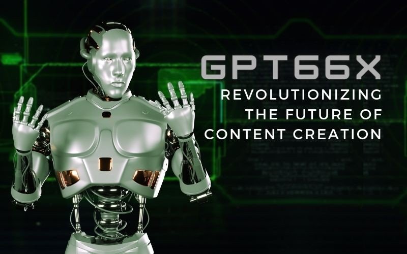 Unleashing the Power of GPT66X