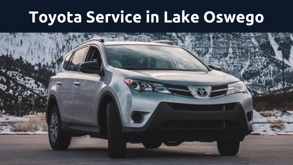 Toyota Service in Lake Oswego