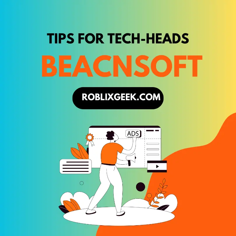 tips for tech-heads beaconsoft