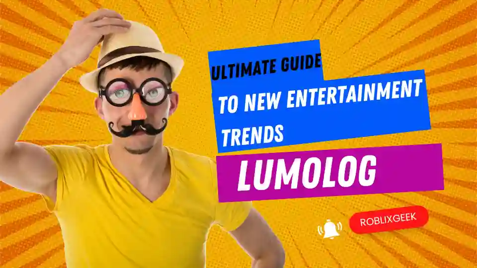 ultimate guide to new entertainment trends lumolog